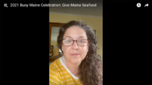 Still from the Give Maine Seafood youtube video from the Buoy Maine celebration 2021. Click to watch video.